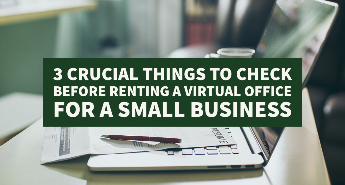 3 Crucial Things to Check Before Renting a Virtual Office for a Small Business