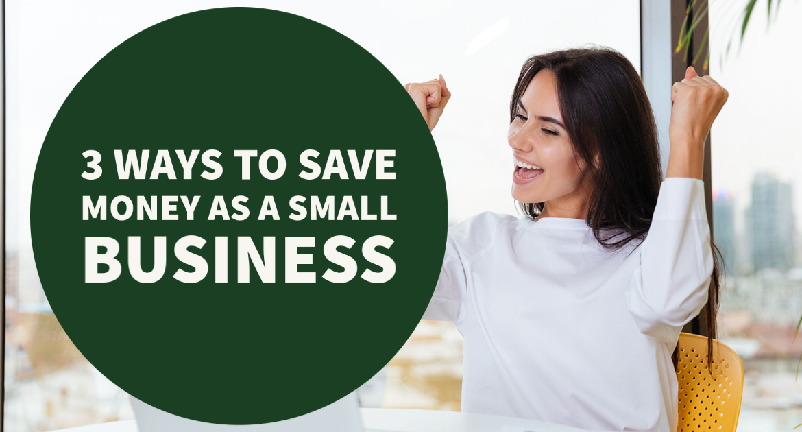 3 Ways to Save Money as a Small Business