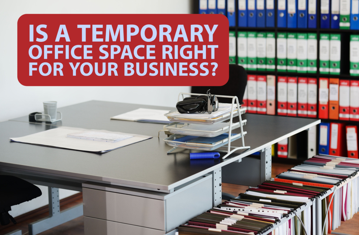 Is a Temporary Office Space Right for Your Business?